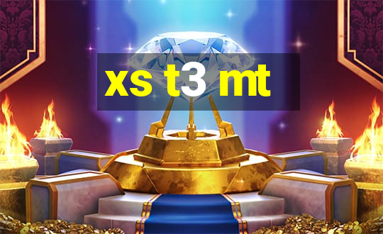 xs t3 mt