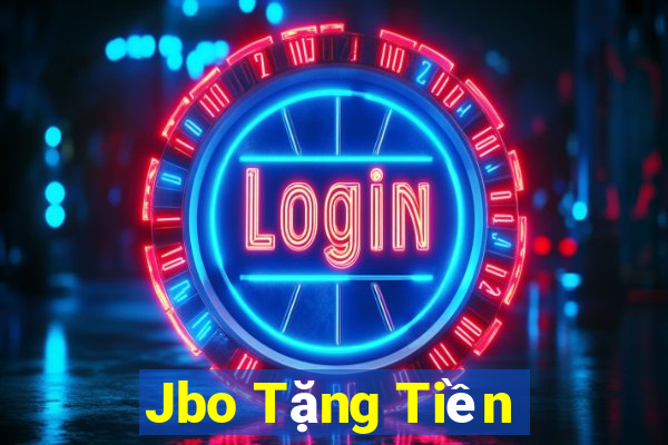 Jbo Tặng Tiền