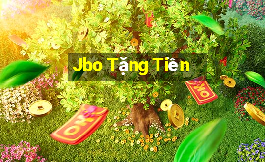 Jbo Tặng Tiền