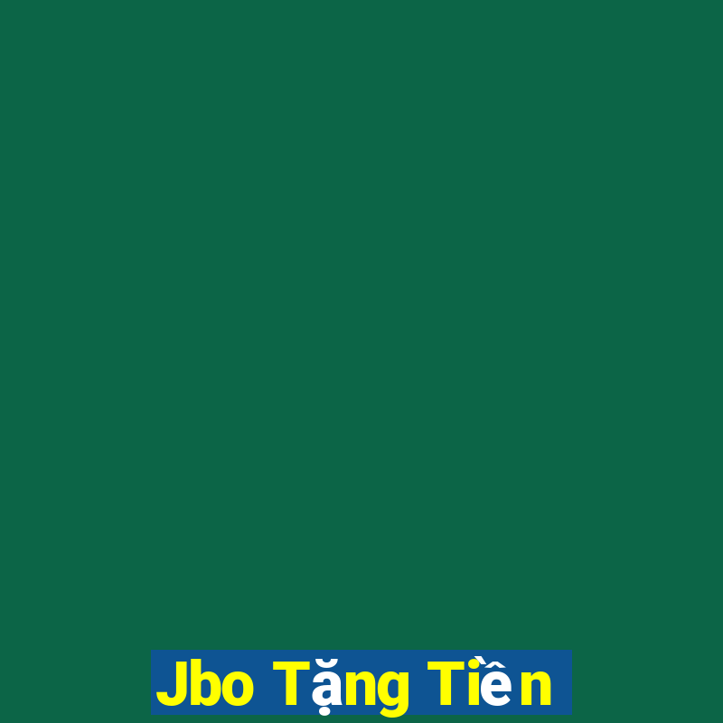 Jbo Tặng Tiền