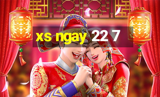 xs ngay 22 7