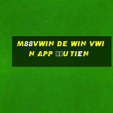 M88vwin DE WIN vwin app ĐẦU TIÊN