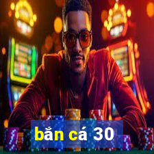 bắn cá 30