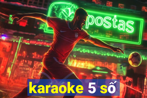 karaoke 5 số