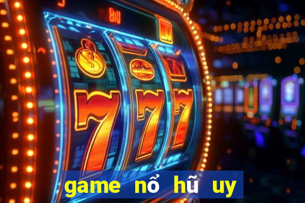 game nổ hũ uy tín nhất 2020