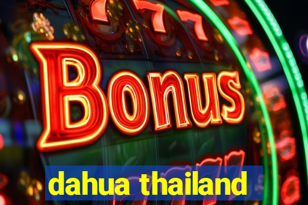 dahua thailand