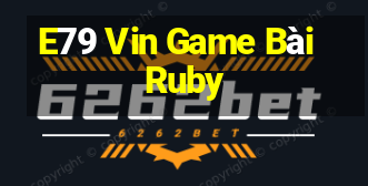 E79 Vin Game Bài Ruby