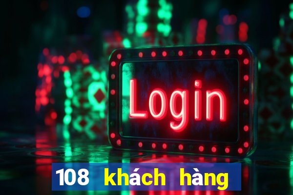 108 khách hàng xổ số