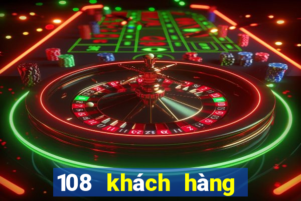 108 khách hàng xổ số