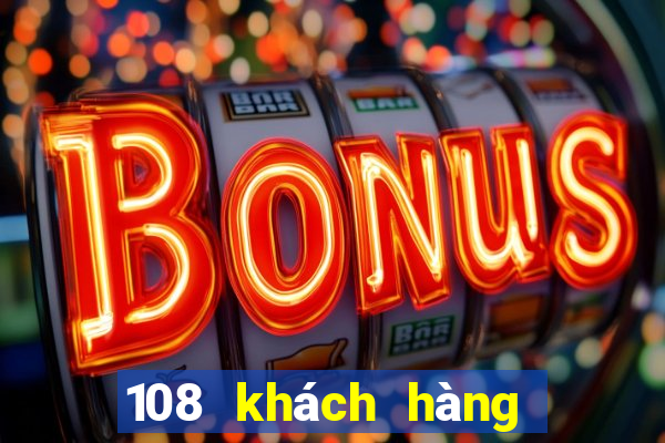 108 khách hàng xổ số