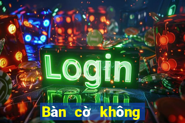 Bàn cờ không cân nhắc 20188