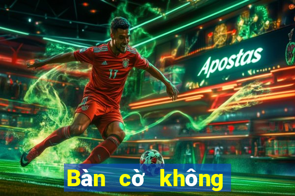 Bàn cờ không cân nhắc 20188