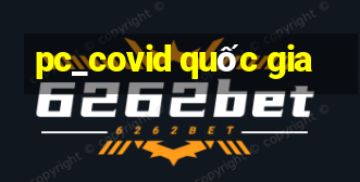 pc_covid quốc gia