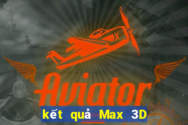 kết quả Max 3D ngày 28