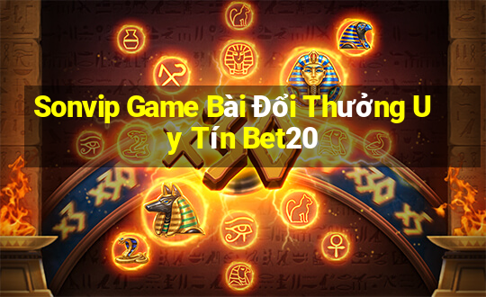 Sonvip Game Bài Đổi Thưởng Uy Tín Bet20