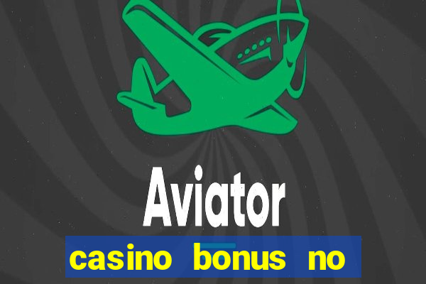 casino bonus no deposit 2015