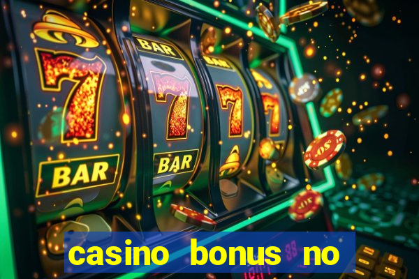 casino bonus no deposit 2015