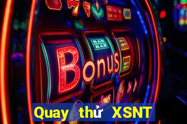 Quay thử XSNT ngày 22