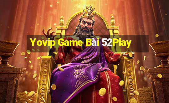 Yovip Game Bài 52Play