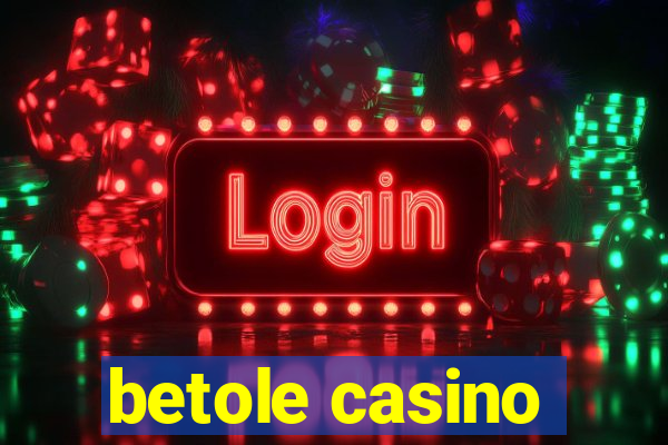 betole casino