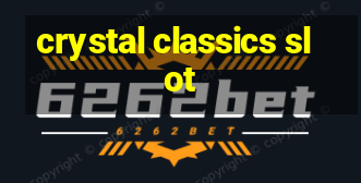 crystal classics slot