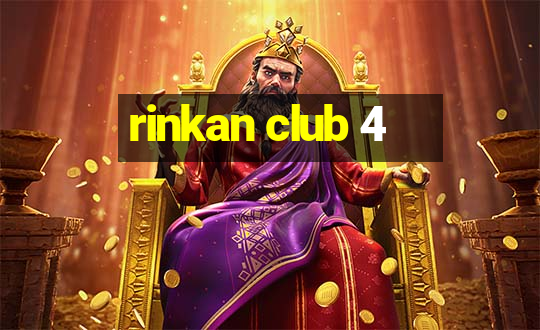 rinkan club 4