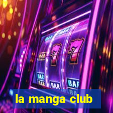 la manga club