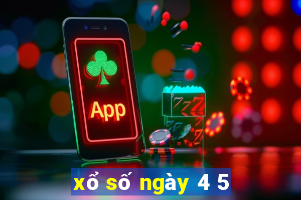 xổ số ngày 4 5