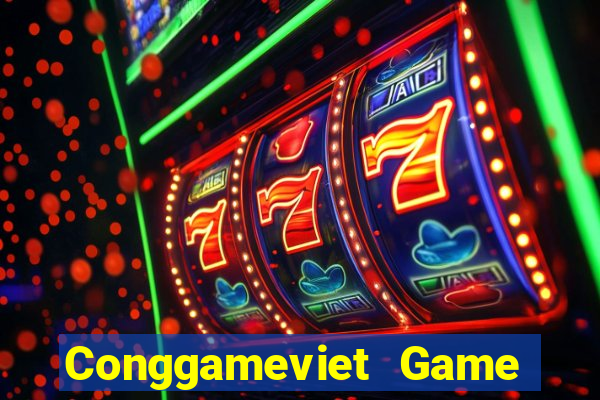 Conggameviet Game Bài Slot Đổi Thưởng