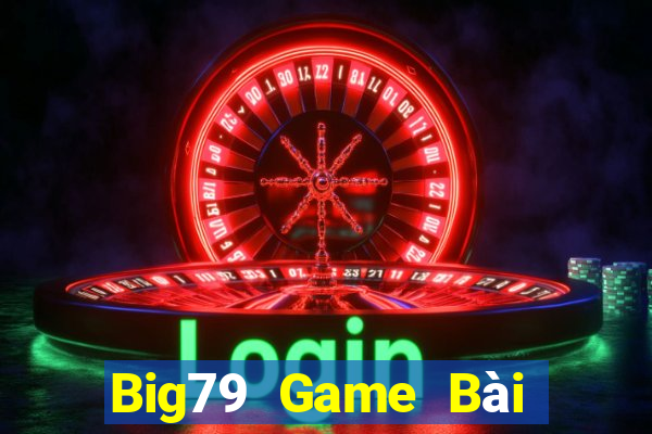 Big79 Game Bài Mậu Binh