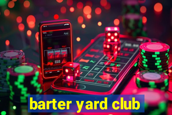 barter yard club