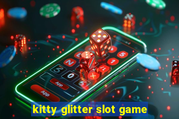 kitty glitter slot game