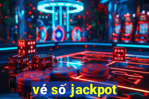 vé số jackpot