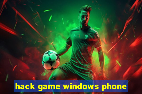 hack game windows phone