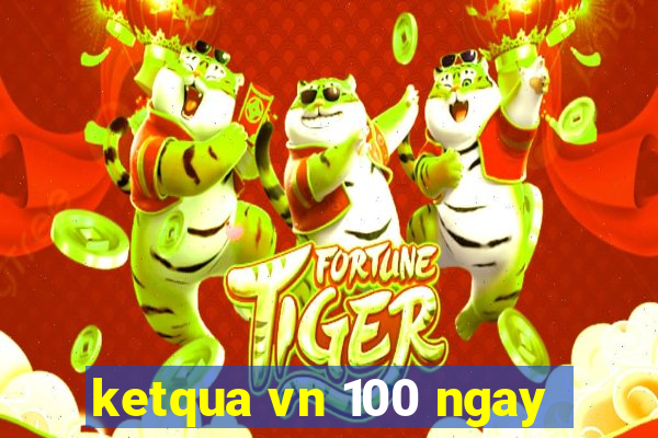 ketqua vn 100 ngay