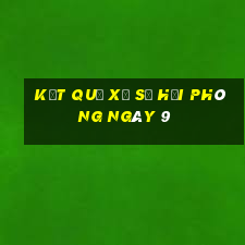 kết quả Xổ Số hải phòng ngày 9