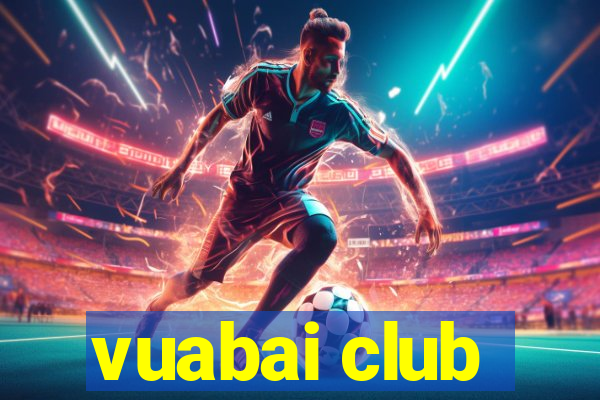 vuabai club