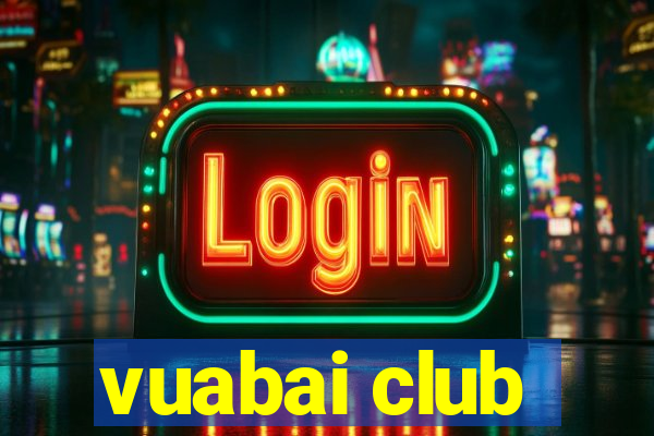 vuabai club