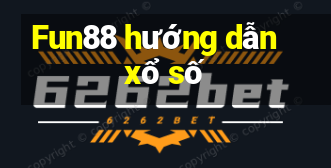 Fun88 hướng dẫn xổ số