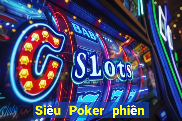 Siêu Poker phiên bản Android