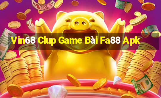 Vin68 Clup Game Bài Fa88 Apk