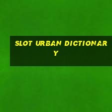 slot urban dictionary