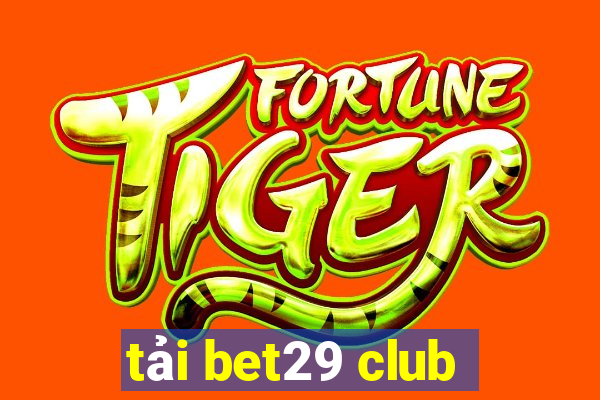 tải bet29 club