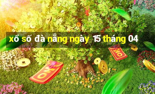 xổ số đà nẵng ngày 15 tháng 04