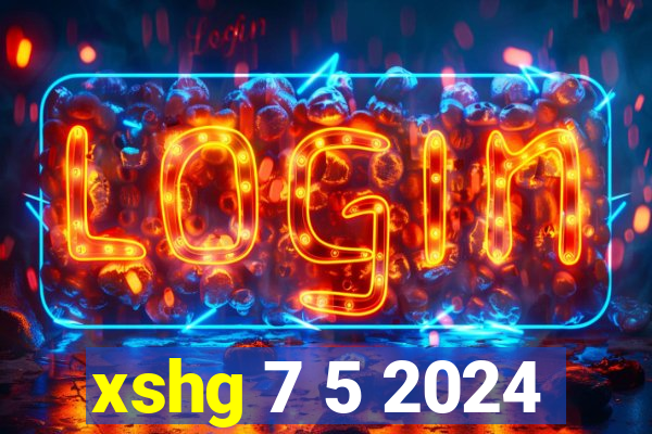 xshg 7 5 2024