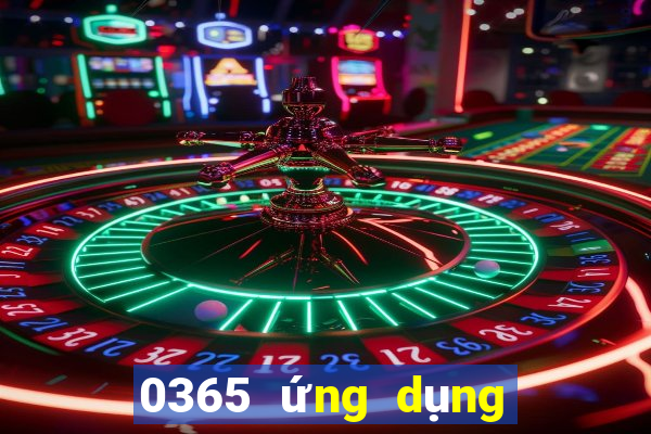 0365 ứng dụng xổ số tải về