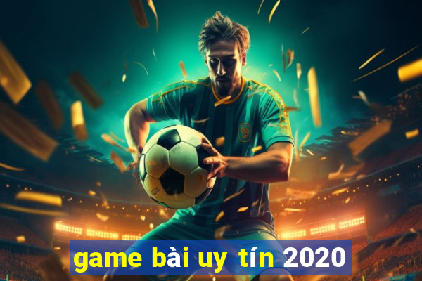 game bài uy tín 2020