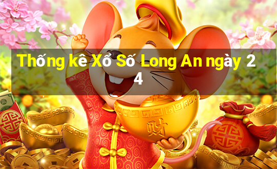 Thống kê Xổ Số Long An ngày 24