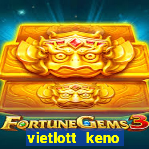 vietlott keno trực tiếp