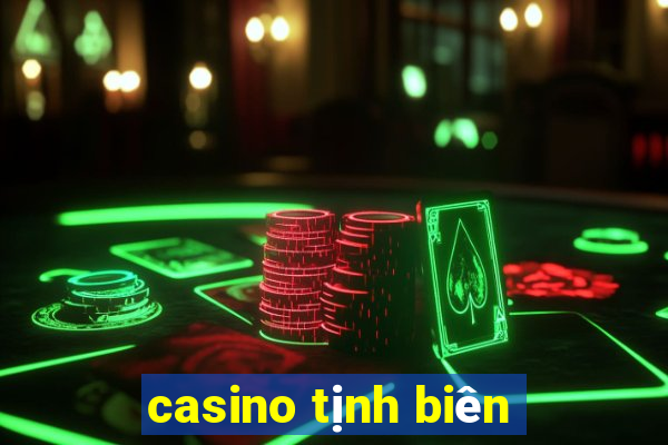 casino tịnh biên